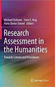 Research Assessment in the Humanities: Towards Criteria and Procedures