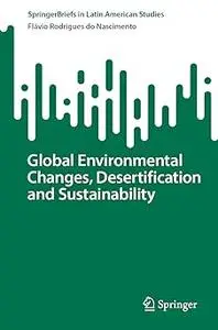 Global Environmental Changes, Desertification and Sustainability