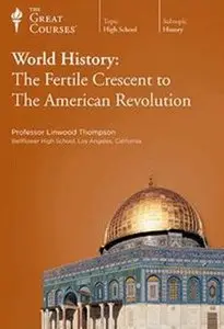 High School Level - World History: The Fertile Crescent to The American Revolution [repost]