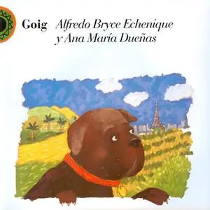 «Goig» by Alfredo Bryce Echenique,Ana María Dueñas