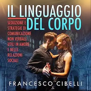 «Il linguaggio del corpo» by Francesco Cibelli