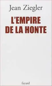 Jean Ziegler, "L'empire de la honte"