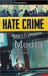 Hate Crime in the Media: A History