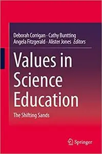 Values in Science Education: The Shifting Sands