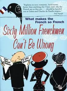 «Sixty Million Frenchmen Can't be Wrong» by Jean-Benoit Nadeau, Julie Barlow