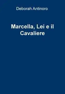 Marcella, Lei e il Cavaliere