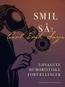 «Smil så! Udvalgte humoristiske fortællinger» by Carl Erik Soya