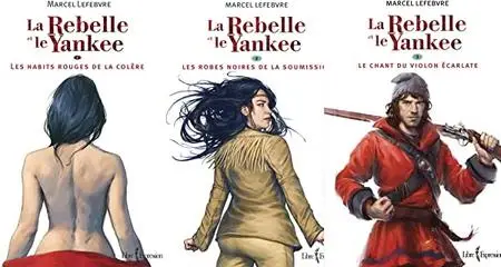 Marcel Lefebvre, "La rebelle et le Yankee", 3 tomes