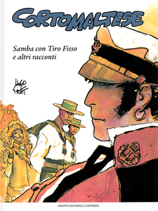 Corto Maltese - Volume 3 - Samba Con Tiro Fisso E Altri Racconti (GE L'Espresso)