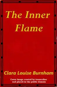 «The Inner Flame» by Clara Louise Burnham