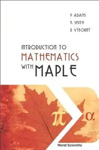 Introduction to mathematics with maple by K. Smith [Repost]