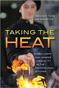 Taking the Heat: Women Chefs and Gender Inequality in the Professional Kitchen