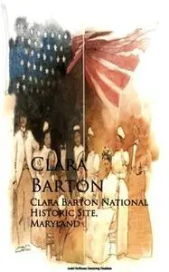 «Clara Barton National Historic Site, Maryland» by Clara Barton
