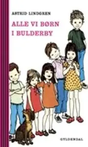 «Alle vi børn i Bulderby» by Astrid Lindgren