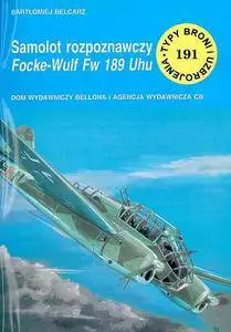 Samolot rozpoznawczy Focke-Wulf Fw 189 Uhu (Typy Broni i Uzbrojenia 191) (Repost)