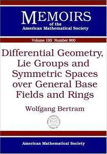 Differential Geometry, Lie Groups and Symmetric Spaces over General Base Fields and Rings