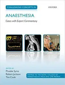 Challenging Concepts in Anaesthesia: Cases with Expert Commentary (Repost)
