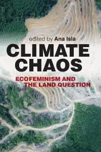 Climate Chaos: Ecofeminism and the Land Question