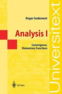 Analysis I: Convergence, Elementary functions