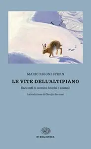 Le vite dell'Altipiano - Mario Rigoni Stern