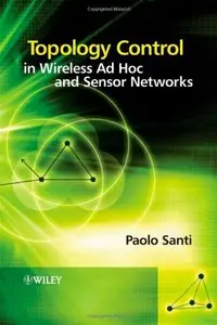 Topology Control in Wireless Ad Hoc and Sensor Networks