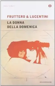 La Donna Della Domenica di Carlo Fruttero e Franco Lucentini