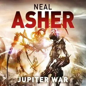 «Jupiter War» by Neal Asher