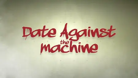 Date Against The Machine