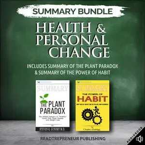 «Summary Bundle: Health & Personal Change – Includes Summary of The Plant Paradox & Summary of The Power of Habit» by Re