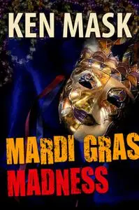 «Mardi Gras Madness» by Ken Mask