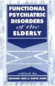 Functional Psychiatric Disorders of the Elderly