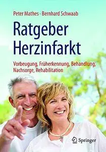 Ratgeber Herzinfarkt: Vorbeugung, Früherkennung, Behandlung, Nachsorge, Rehabilitation (repost)