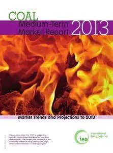 Coal : medium-term market report 2013 : market trends and projects to 2018