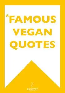 «FAMOUS VEGAN QUOTES» by Nicotext Publishing