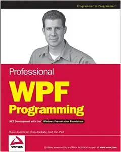 Professional WPF Programming: .NET Development with the Windows Presentation Foundation (Repost)