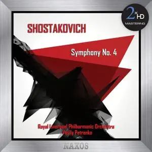 Vasily Petrenko, RLPO - Shistakovich: Symphony No. 4 (2013/2016) [DSD64 + Hi-Res FLAC]