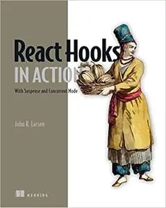 React Hooks in Action: With Suspense and Concurrent Mode [MEAP]