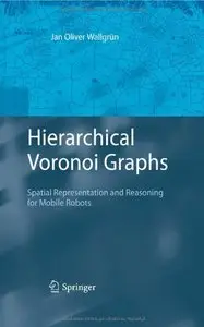 Hierarchical Voronoi Graphs: Spatial Representation and Reasoning for Mobile Robots