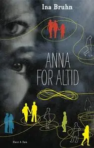 «Anna for altid» by Ina Bruhn