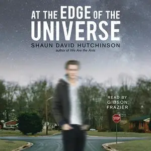 «At the Edge of the Universe» by Shaun David Hutchinson