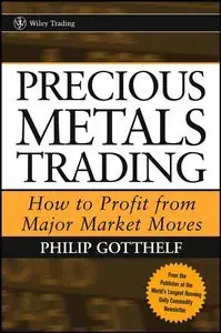 Precious Metals Trading: How To Forecast and Profit from Major Market Moves (repost)