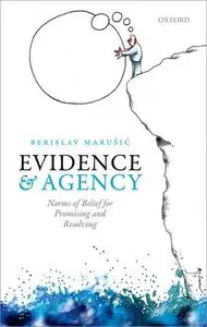 Evidence and Agency: Norms of Belief for Promising and Resolving