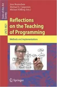Reflections on the Teaching of Programming: Methods and Implementations