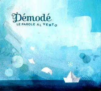 Démodé - Le Parole Al Vento (2011)