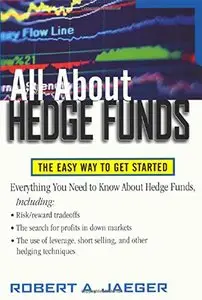 All About Hedge Funds: The Easy Way to Get Started