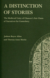 Judson Boyce - A distinction of stories: the medieval unity of Chaucer's fair chain of narratives for Canterbury