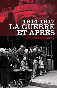 1944 - 1947, La guerre et après de Pierre Stéphany