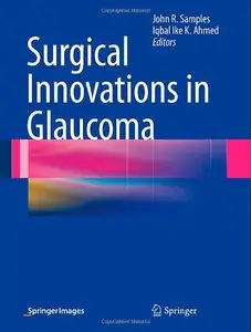 Surgical Innovations in Glaucoma