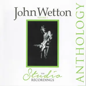 John Wetton - The Studio Recordings Anthology Vol 1 (2015)