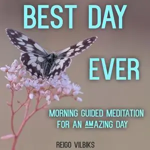 «Best Day Ever» by Reigo Vilbiks